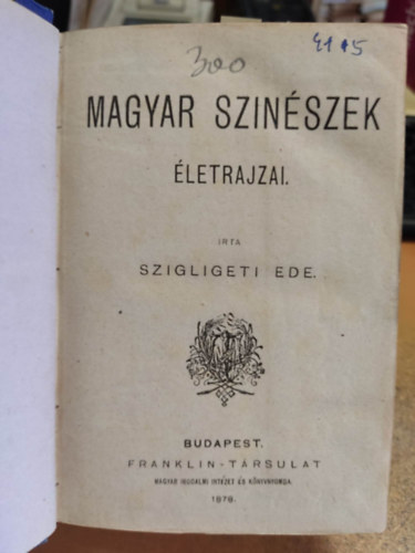 Szigligeti Ede, Macaulay, Bodenstedt Frigyes - 6 m egybektve: Magyar szinszek letrajzai; Molire; Shakespeare lete s mvei; Milton;Byron; Lord Bacon