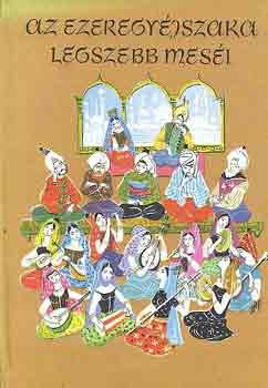 Rónay György (szerk.) - Az ezeregyéjszaka legszebb meséi