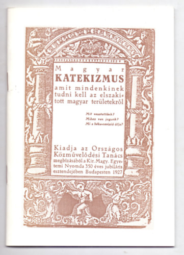 Magyar Katekizmus - Amit mindenkinek tudni kell az elszakított magyar területekről