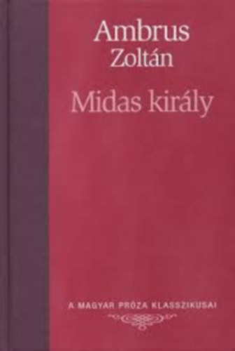 Ambrus Zoltán-Kemény Zsigmond-Eötvös József - A magyar próza klasszikusai 3db.: Midas király- A szív örvényei- A falu jegyzője