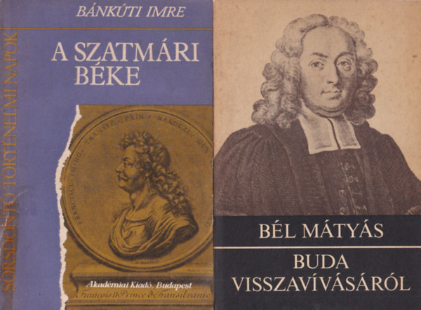 Bl Mtys, Bnkti Imre - 2 db trtnelmi regny: Buda visszavvsrl + A Szatmri Bke