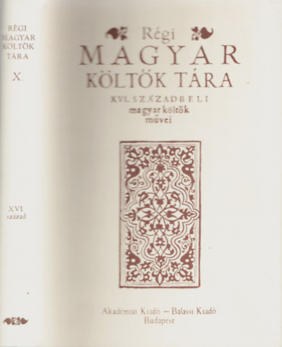 Régi Magyar Költők Tára - XVI. századbeli magyar költők művei - X.