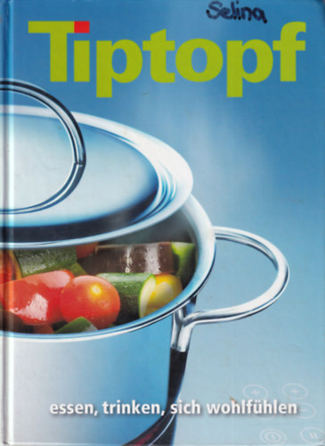 Tiptopf - Essen, trinken, sich wohlfhlen