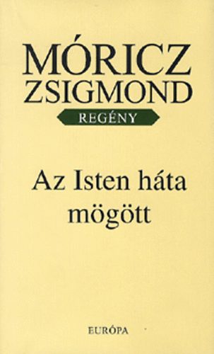 Móricz Zsigmond - Az Isten háta mögött