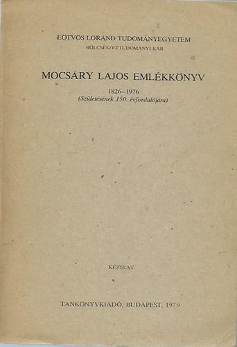 Tanknyvkiad - Mocsry Lajos emlkknyv 1826-1976 (Szletsnek 150.vforduljra)