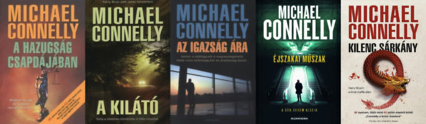Michael Connelly, Michael Connelly, Connelly Michael, Michael Connelly - 5 db Michael Connelly krimi: Éjszakai műszak + A hazugság csapdájában + A kilátó + Az igazság ára + Kilenc sárkány