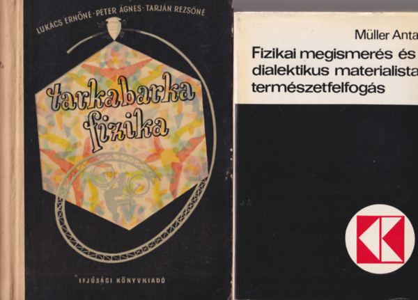 Gspr Lszl, Herndi Gyrgy, Pap Jnos, Lukcs Ernn-Pter gnes-Tarjn Rezsn, Mller Antal - 4 db fizika : Fizikai megismers s dialiktikus materialista termszetfelfogs + Tarabarka fizika + A nagy pillanat + Nagy magyar tallmnyok