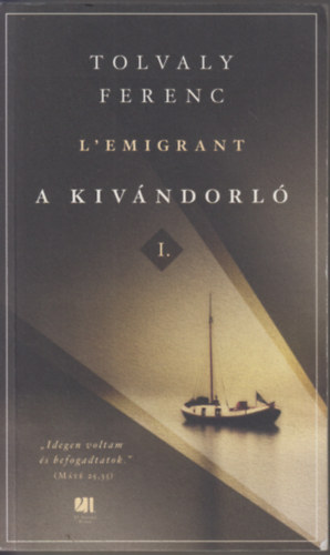 Tolvaly Ferenc - A kivándorló I.