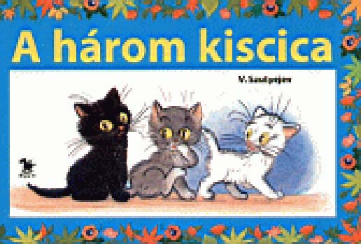 Vlagyimir Szutyejev - A hrom kiscica