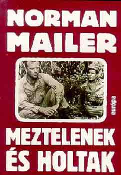 Norman Mailer - Meztelenek s holtak