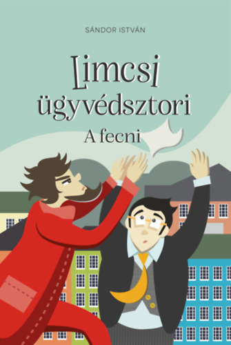 Sándor István - Limcsi ügyvédsztori - A fecni