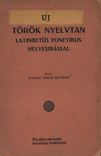 Gyalai Bo�r Gy�rgy - Gyakorlati (�j?) t�r�k nyelvtan latinbet�s fonetikus helyes�r�ssal