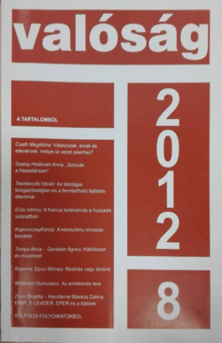 Valóság 2012. augusztus - A Tudományos Ismeretterjesztő Társulat havi folyóirata LV. évfolyam 8. szám