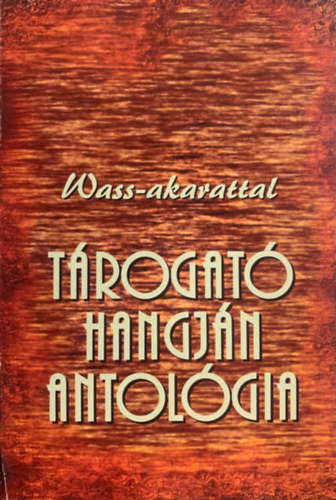 Huszr Mria, Kerekes Zoltn, Tbis Klra, Takcs Mrta (szerk.) - Trogat hangjn antolgia
