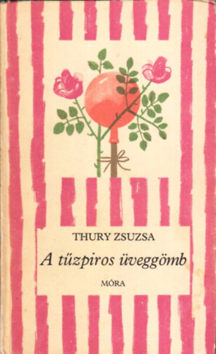 Thury Zsuzsa - A tűzpiros üveggömb