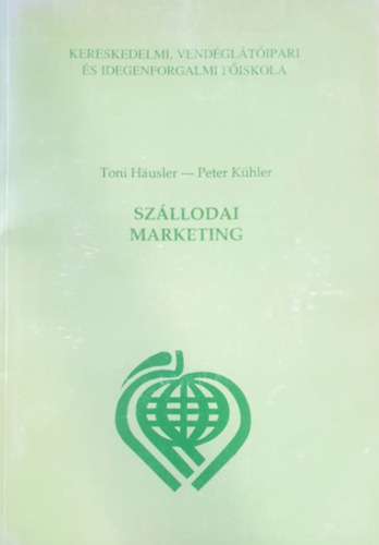 Peter Khler, Toni Husler - Szllodai marketing - Tvoktatsi tanknyv