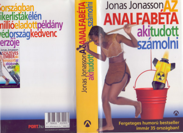 Jonas Jonasson, Szerk.: Kirly Levente, Ford.: Knos Lszl - Az analfabta, aki tudott szmolni - Analfabeten som kunde rkna (Knos Lszl fordtsa)