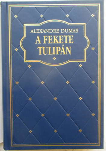 Alexandre Dumas - A fekete tulipán
