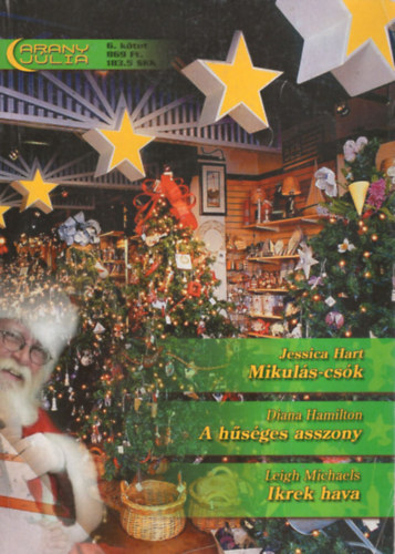 Jessica Hart, Diana Hamilton, Leigh Michaels - Mikulás-csók, A hűséges asszony, Ikrek hava Arany Júlia 6. kötet különszám