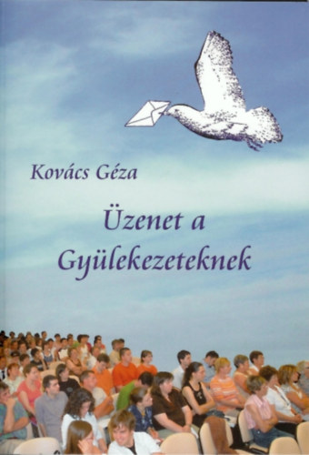 Kov�cs G�za - �zenet a gy�lekezeteknek