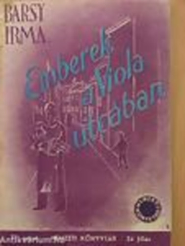 Barsy Irma - Emberek a Viola utcban