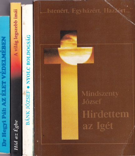 Bánk József, Dr. Hegyi Pál - 4 db vallási könyv (együtt): Az élet védelmében, Hirdettem az Igét, A világ legszebb imái, Nyolc boldogság