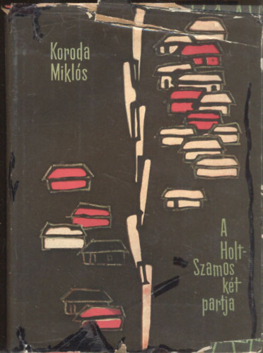 Koroda Mikls - A Holt-Szamos kt partja