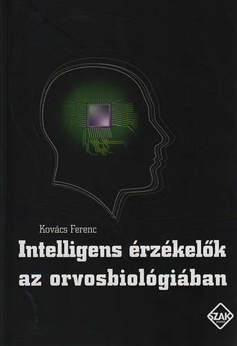 Kovcs Ferenc - Intelligens rzkelk az orvosbiolgiban