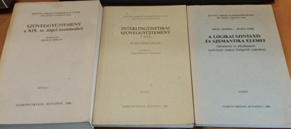 Varga-Haszonits Zsuzsanna, M�t� Andr�s, Ruzsa Imre, Szenczi Mikl�s - 3 db A logikai szintaxis �s szemantika elemei + Interlingvisztikai sz�veggy�jtem�ny I. k�tet: A naturalista ir�nyzat + Sz�veggy�jtem�ny a XIX. sz. angol irodalm�b�l
