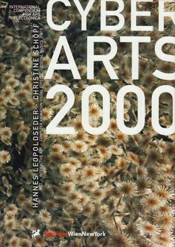 Hannes Leopoldseder - Christine Schöpf (kiadók) - Cyberarts 2000: International Compendium Prix Ars Electronica
