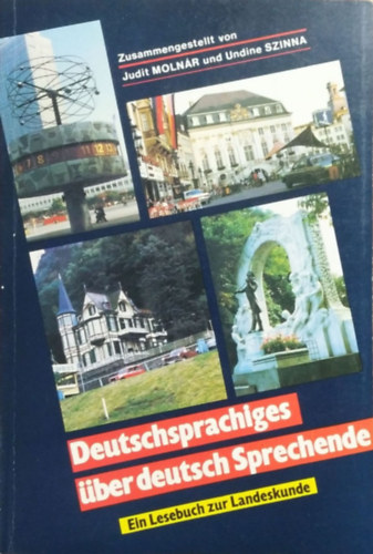 Moln�r Judit - Szinna Undine - Deutschsprachiges �ber deutsch Sprechende - Ein Lesebuch zur Landeskunde