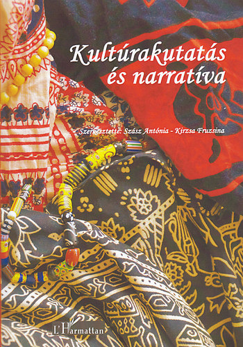 Szász Antónia - Kultúrakutatás és narratíva