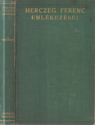 Herczeg Ferenc emlékezései: A várhegy (aláírt)