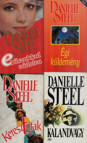 Danielle Steel - 4 db Danielle Steel együtt: Keresztutak, Kalandvágy, Égi küldemény, Erőszakkal vádolva.