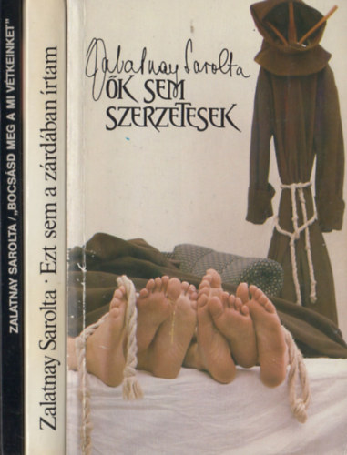 Zalatnay Sarolta - "Bocssd meg a mi vtkeinket" (Levelek, vallomsok) + Ezt sem a zrdban rtam + k sem szerzetesek (3 m)