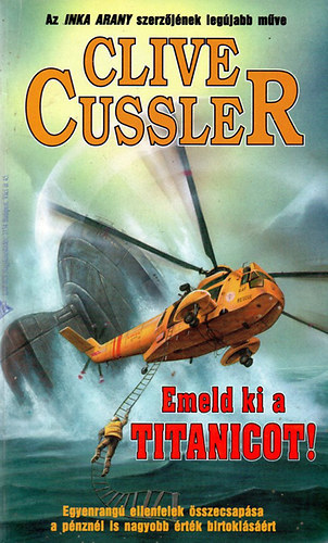 Clive Cussler - Emeld ki a Titanicot!