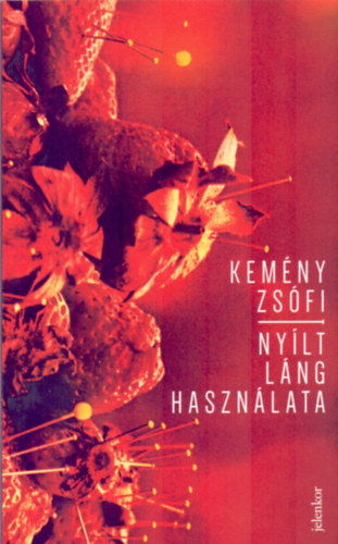 Kemény Zsófi - Nyílt láng használata