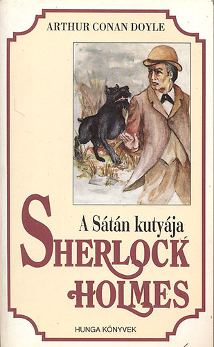 Sir Arthur Conan Doyle - Sherlock Holmes - A Sátán kutyája - Sherlock Holmes történetei 8.
