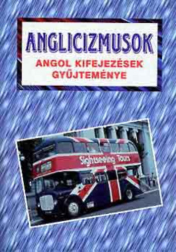Dr. Kundt Ern - Anglicizmusok (Angol kifejezsek gyjtemnye)