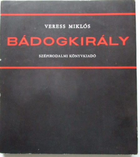 Veress Miklós - Bádogkirály