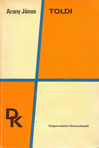 Arany J�nos - Toldi tril�gia (Toldi - Toldi est�je - Toldi szerelme)