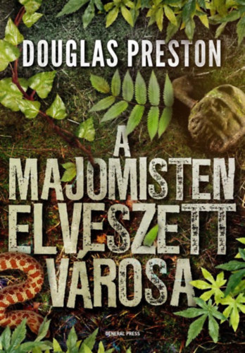 Douglas Preston - A majomisten elveszett vrosa