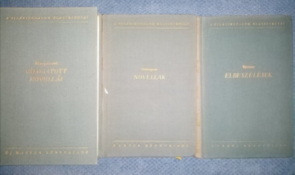 Guy De Maupassant, Ernest Hemingway, Prosper Mrime - Maupassant, Hemingway, Mrime vlogatott elbeszlsei, novelli (4 ktetben)