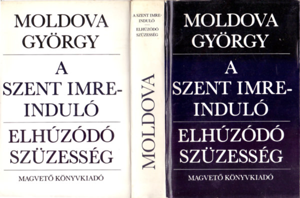 Moldova Gy�rgy - A szent Imre-indul� - Elh�z�d� sz�zess�g
