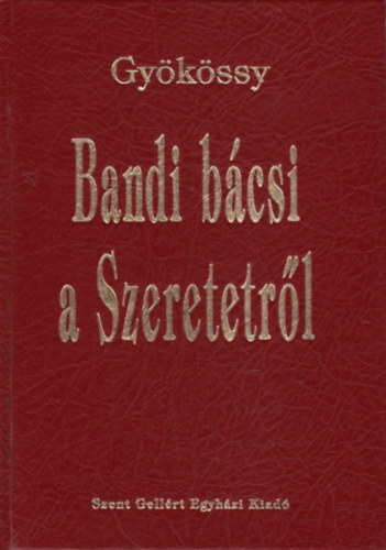 Gy�k�ssy - Bandi b�csi a Szeretetr�l - Dedik�lt