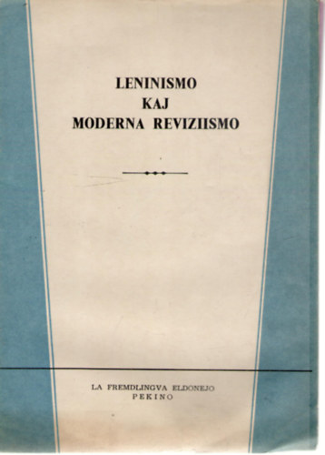 Leninismo kaj moderna reviziismo [Cefartikolo de la revuo Ruga Flago (n-ro 1, 1963)]