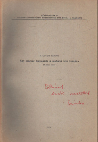 V. Kovcs Sndor - Egy magyar humanista a mohcsi vsz korban ( Klnai Imre ) - Klnlenyomat - Dediklt