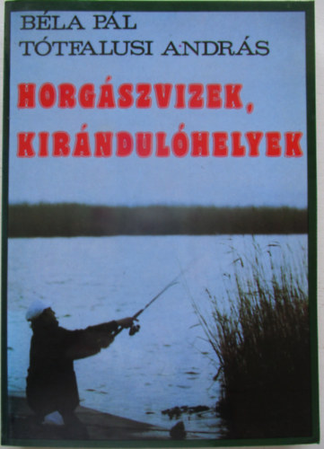 Bla-Ttfalusi - Horgszvizek, kirndulhelyek