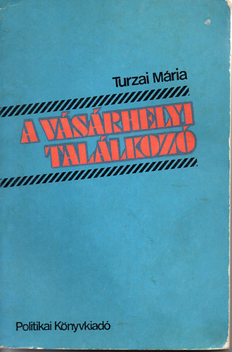Turzai Mária - A Vásárhelyi Találkozó