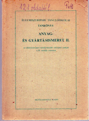 Csaba József - Anyag- és gyártásismeret II. az élelmiszeripari tanulóiskolák sütőipari szakán a II. osztály számára